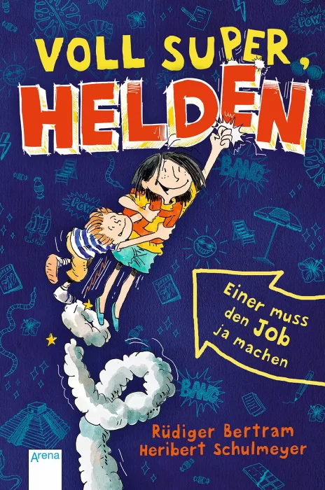 Voll super, Helden: Einer muss den Job ja machen (Voll super, Helden #1)